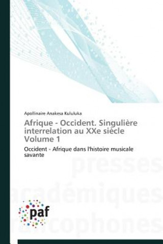 Libro Afrique - Occident. Singuliere Interrelation Au Xxe Siecle Volume 1 ANAKESA KULULUKA APO