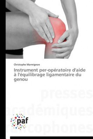 Kniha Instrument Per-Operatoire d'Aide A l'Equilibrage Ligamentaire Du Genou Marmignon Christophe