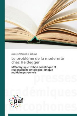 Kniha Le Probleme de la Modernite Chez Heidegger Attoumbre Yoboua Jacques