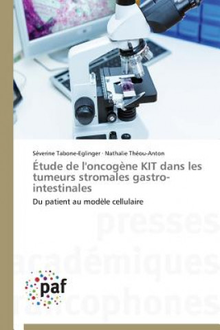 Kniha Etude de l'Oncogene Kit Dans Les Tumeurs Stromales Gastro-Intestinales TABONE-EGLINGER S VE