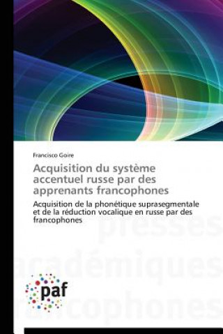 Książka Acquisition Du Systeme Accentuel Russe Par Des Apprenants Francophones Goire-F