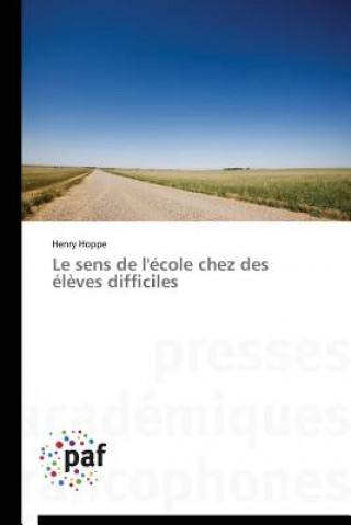 Книга Le Sens de l'Ecole Chez Des Eleves Difficiles Hoppe Henry