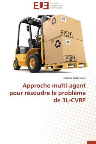 Knjiga Approche Multi-Agent Pour R soudre Le Probl me de 3l-Cvrp CHAKCHOUK FADOUA