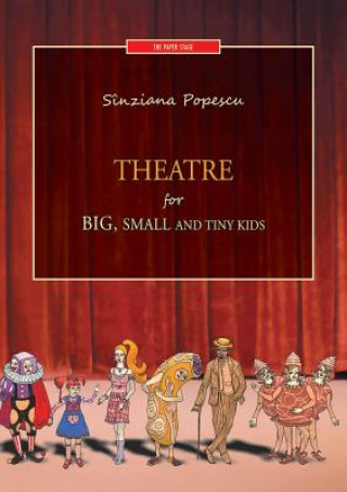 Könyv Theatre for big, small and tiny kids Sinziana Popescu