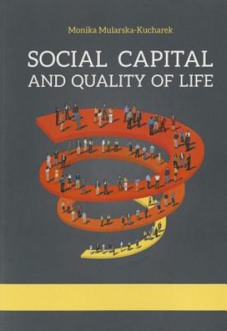 Könyv Social Capital and Quality of Life Monika Mularska-Kuchar