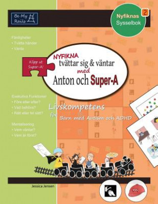 Carte Nyfikna Tvattar Sig & Vantar med Anton och Super-A: Livskompetens for Barn med Autism och ADHD Jessica Jensen