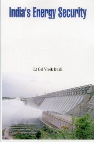Carte India's Energy Security Vivek Dhall