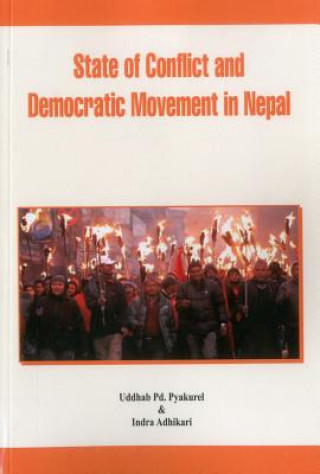 Książka State of Conflict and Democratic Movement in Nepal Uddhab P. Pyakurel