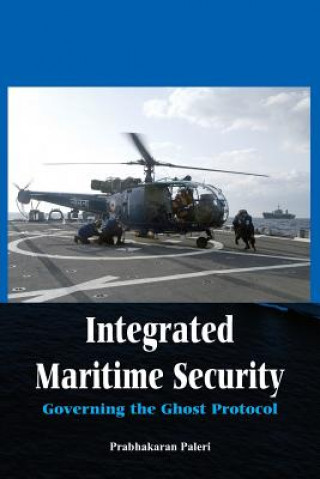 Kniha Integrated Maritime Security Dr. Prabhakaran Paleri