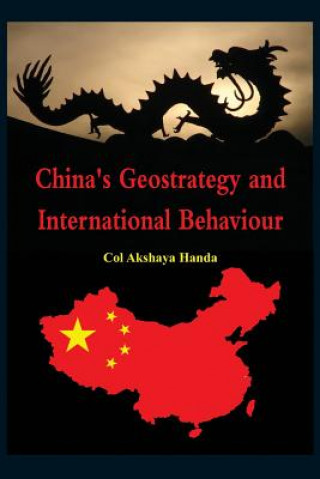 Kniha China's Geo-Strategy and International Behaviour Akshaya Handa