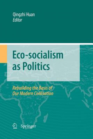 Книга Eco-socialism as Politics Qingzhi Huan