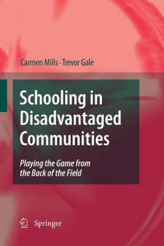 Knjiga Schooling in Disadvantaged Communities Trevor Gale
