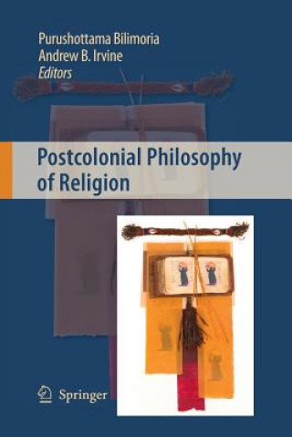 Könyv Postcolonial Philosophy of Religion Purushottama Bilimoria