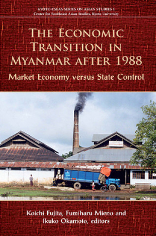 Libro Economic Transition in Myanmar After 1988 Ikuko Okamoto