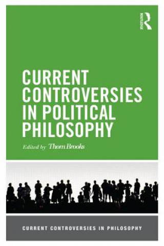 Kniha Current Controversies in Political Philosophy Thom Brooks