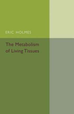 Книга Metabolism of Living Tissues Eric Holmes