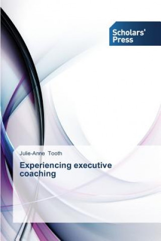 Livre Experiencing executive coaching Tooth Julie-Anne