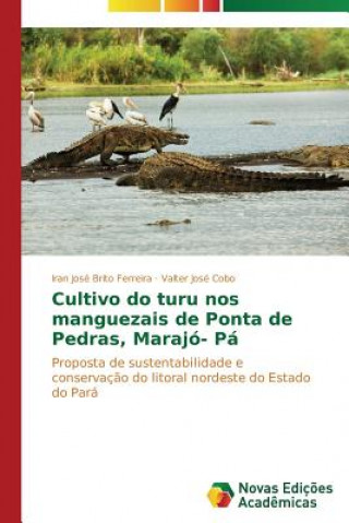 Carte Cultivo do turu nos manguezais de Ponta de Pedras, Marajo- Pa Brito Ferreira Iran Jose