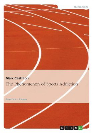 Knjiga Phenomenon of Sports Addiction Marc Castillon