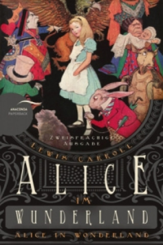 Könyv Alice im Wunderland / Alice in Wonderland Lewis Carroll