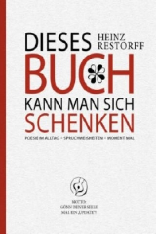 Книга Dieses Buch kann man sich schenken Heinz Restorff