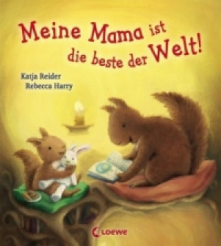 Kniha Meine Mama ist die beste der Welt! Katja Reider