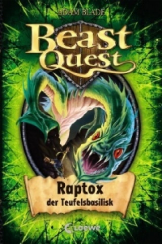 Kniha Beast Quest (Band 39) - Raptox, der Teufelsbasilisk Adam Blade