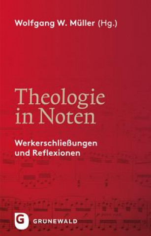 Kniha Theologie in Noten Wolfgang W. Müller