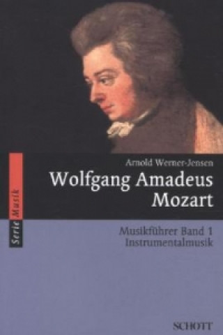 Könyv Wolfgang Amadeus Mozart Musikführer. Bd.1 Arnold Werner-Jensen