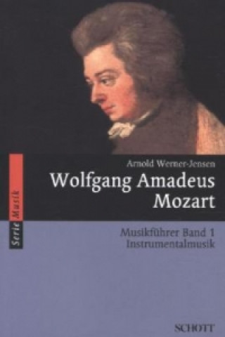 Kniha Wolfgang Amadeus Mozart Musikführer. Bd.1 Arnold Werner-Jensen