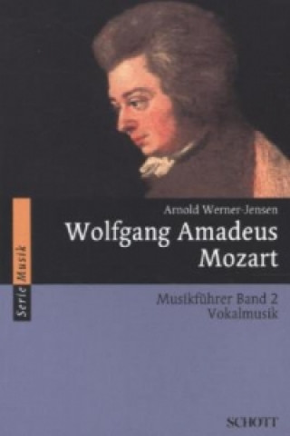 Kniha Wolfgang Amadeus Mozart Musikführer. Bd.2 Arnold Werner-Jensen