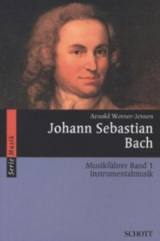Kniha Johann Sebastian Bach Musikführer. Bd.1 Arnold Werner-Jensen