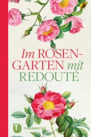 Книга Im Rosengarten mit Redoute Pierre-Joseph Redouté