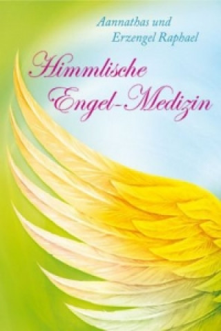 Buch Himmlische Engel-Medizin - Aannathas und Erzengel Raphael Ursula Frenzel