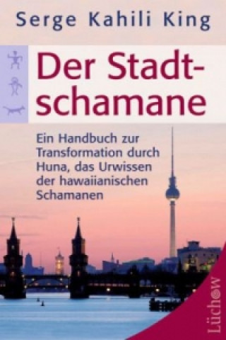 Книга Der Stadt-Schamane Serge Kahili King