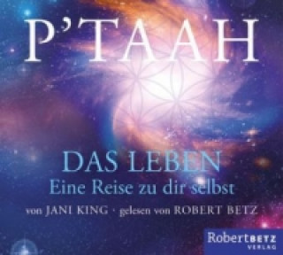 Audio P'TAAH - Das Leben, 2 Audio-CDs Jani King