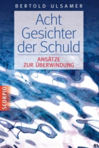 Kniha Acht Gesichter der Schuld Bertold Ulsamer