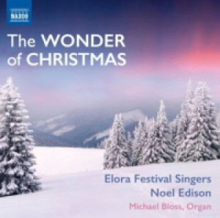 Audio The Wonder of Christmas, 1 Audio-CD Noel/Elora Festival Singers Edison