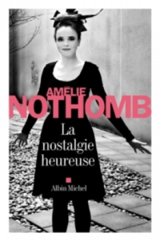 Book La nostalgie heureuse Amélie Nothomb