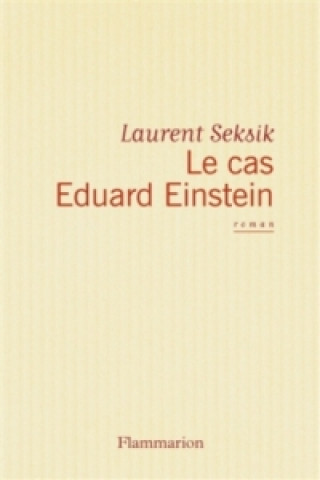 Libro Le cas Eduard Einstein 