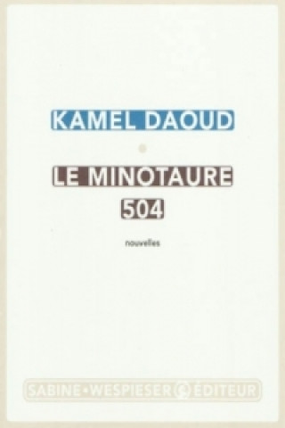 Книга Le Minotaure 504 Kamel Daoud