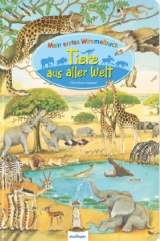 Carte Mein erstes Wimmelbuch: Tiere aus aller Welt Christine Henkel