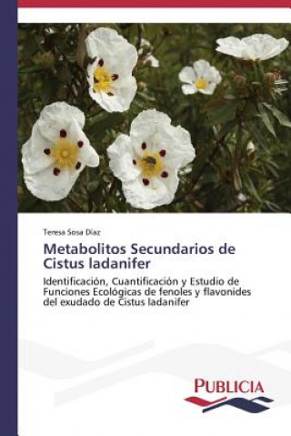 Könyv Metabolitos Secundarios de Cistus ladanifer Sosa Diaz Teresa