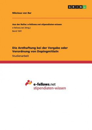 Libro Die Arzthaftung bei der Vergabe oder Verordnung von Dopingmitteln Nikolaus von Bar