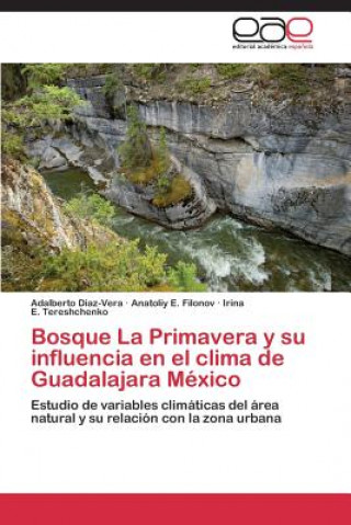 Kniha Bosque La Primavera y su influencia en el clima de Guadalajara Mexico Diaz-Vera Adalberto