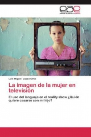 Βιβλίο imagen de la mujer en television Luis Miguel López Ortiz