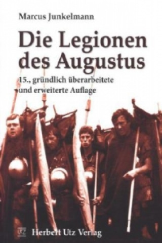 Carte Die Legionen des Augustus Marcus Junkelmann