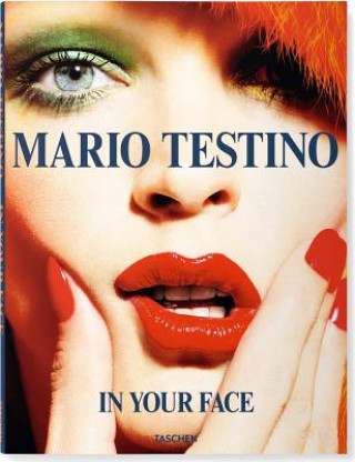 Książka Mario Testino, in Your Face Mario Testino