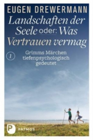 Knjiga Landschaften der Seele oder: Was Vertrauen vermag Eugen Drewermann