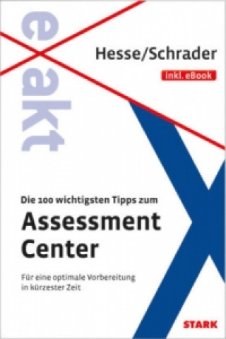 Carte STARK EXAKT - Die 100 wichtigsten Tipps zum Assessment Center Jürgen Hesse